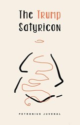 The Trump Satyricon - Petronius Juvenal - 9780934388016