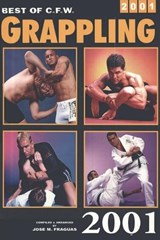 Best of CFW Grappling 2001 - Jose Fraguas - 9780934489829