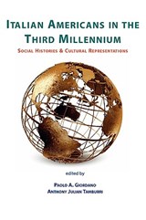 Italian Americans in the Third Millennium - Paolo A Giordano ; Dean Anthony Julian (John D Calandra Italian American Institute Queens College CUNY) Tamburri - 9780934675581