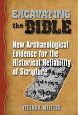 Excavating the Bible - MEITLIS,  Itzhak - 9780935437416