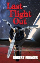Last Flight Out - ERINGER,  Robert - 9780935437560