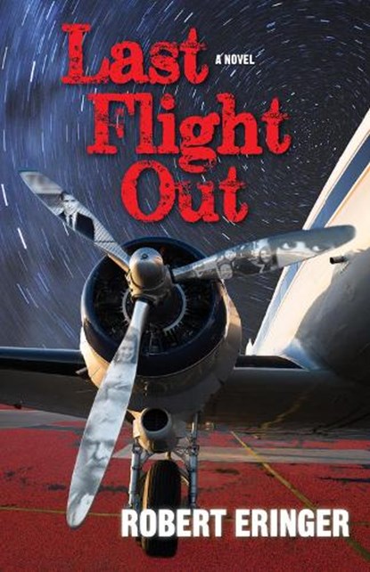 Last Flight Out, ERINGER,  Robert - Paperback - 9780935437560