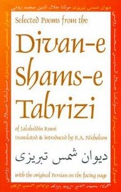 Selected Poems from the Divan-E Shams-E Tabrizi