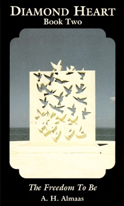 Diamond Heart: The Freedom to Be, A. H. Almaas - Paperback - 9780936713045