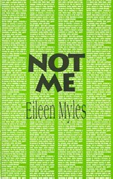 Not Me - Eileen Myles - 9780936756677