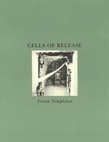 Cells of Release - TEMPLETON,  Fiona - 9780937804698
