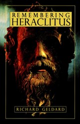 Remembering Heraclitus - Richard Geldard - 9780940262980