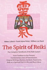 The Spirit Of Reiki - Walter Lubeck ; Frank Arjava Petter ; William Lee Rand - 9780940676886