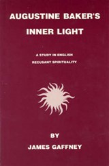 Augustine Baker's Inner Light - GEFFNEY,  James - 9780940866089