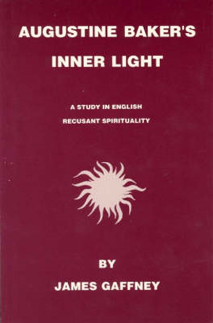 Augustine Baker's Inner Light, GEFFNEY,  James - Gebonden - 9780940866089