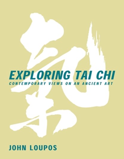 Exploring Tai Chi, LOUPOS,  John - Paperback - 9780940871427