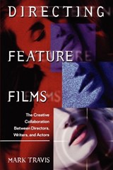 Directing Feature Films - Mark W. Travis - 9780941188432