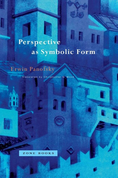 Perspective as Symbolic Form, Erwin Panofsky - Paperback - 9780942299533
