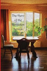 The Hero of the Revolution Serves Us Tea - Clela Reed - 9780942544893