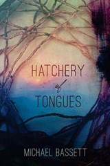 Hatchery of Tongues - Michael Bassett - 9780942544961