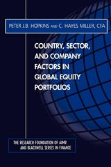 Country, Sector, and Company Factors in Global Equity Portfolios - Peter J. B. (Baring Asset Management) Hopkins ; C. Hayes (Baring Asset Management) Miller - 9780943205526