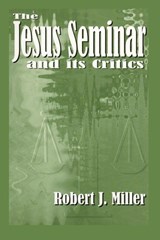 The Jesus Seminar and Its Critics - Robert J. Miller - 9780944344781
