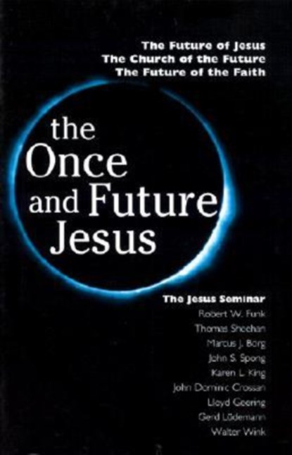 The Once and Future Jesus,  - Paperback - 9780944344804