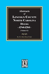 Lincoln County, North Carolina Deeds, 1786-1793. (Volume #1) - Albert Bruce Pruitt - 9780944992128