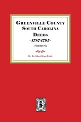 Greenville County South Carolina Deeds, 1787-1795 . (Volume #1) - Albert Bruce Pruitt - 9780944992357