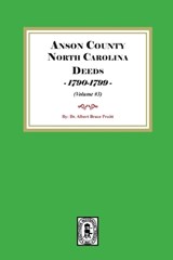 Anson County, North Carolina Deeds, 1790-1799. (Volume #3) - Albert Bruce Pruitt - 9780944992722