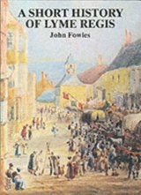 A Short History of Lyme Regis - John Fowles - 9780946159932