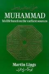Muhammad: His Life Based on the Earliest Sources - Martin Lings - 9780946621330