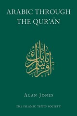 Arabic Through the Qur'an - JONES,  Alan - 9780946621675