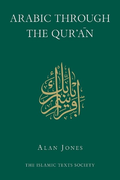 Arabic Through the Qur'an, JONES,  Alan - Gebonden - 9780946621675
