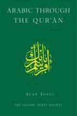 Arabic Through the Qur'an - Alan Jones - 9780946621682