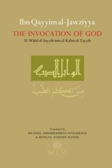 Ibn Qayyim al-Jawziyya on the Invocation of God - Ibn Qayyim al-Jawziyya - 9780946621781