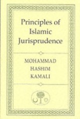 Principles of Islamic Jurisprudence - Mohammad Hashim Kamali - 9780946621828
