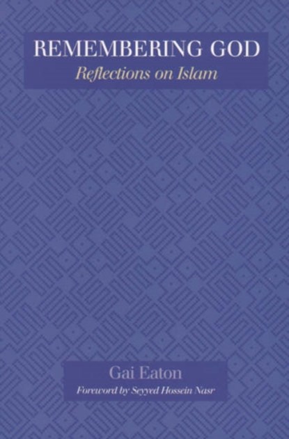Remembering God, Gai Eaton - Paperback - 9780946621842