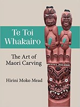 Te Toi Whakairo: the Art of Maori Carving - Hirini Moko Mead - 9780947506377