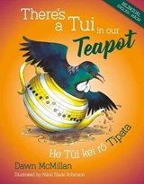 There's a Tui in our Teapot - Dawn McMillan - 9780947506476