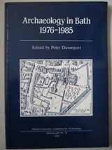 Archaeology in Bath 1976-1985 - Peter Davenport - 9780947816285