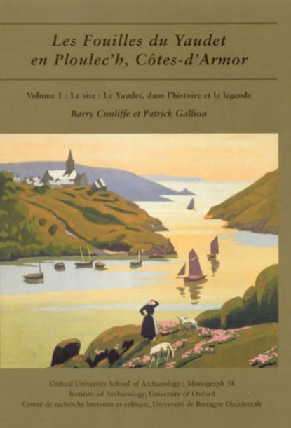 Les fouilles du Yaudet en Ploulec'h, Cotes-d'Armor, Barry Cunliffe ; Patrick Galliou - Gebonden - 9780947816599