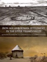 Iron Age and Roman Settlement in the Upper Thames Valley - S. Smith ; G. Perpetua Jones ; D. Miles ; S. Palmer ; A. Smith ; G. P. Jones - 9780947816742