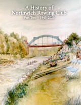 A HISTORY OF NORTHWICH ROWING CLUB -  - 9780949001733