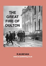 The Great Fire of Oulton - R.M. BEVAN - 9780949001740