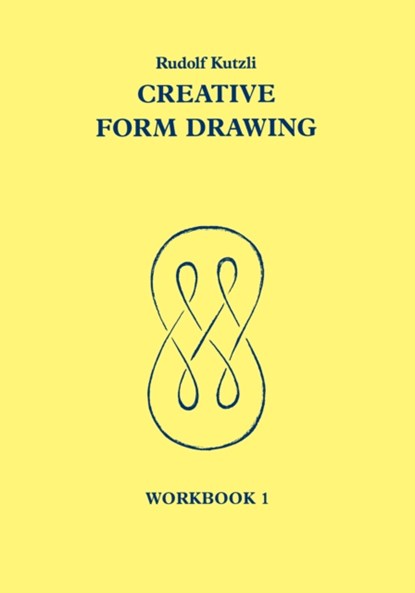 Creative Form Drawing: Workbook 1, Rudolf Kutzli - Paperback - 9780950706283