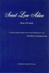 Sweet Love Adieu - Ryan J-W Smith - 9780951595626