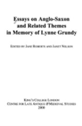 Essays on Anglo-Saxon and Related Themes in Memory of Lynne Grundy - Jane Roberts ; Janet L Nelson - 9780952211990