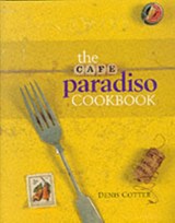 The Cafe Paradiso Cookbook - COTTER,  Denis - 9780953535309