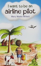 I Want to be an Airline Pilot - Mary Weeks Millard - 9780953696352