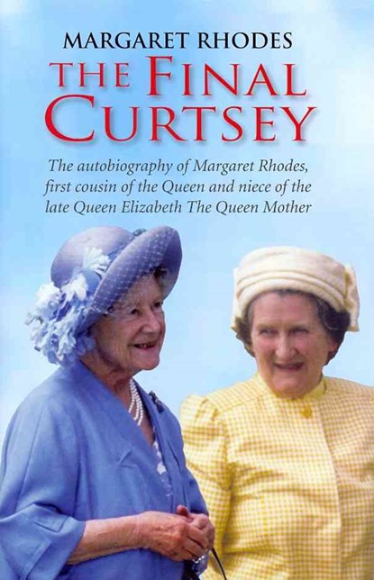 The Final Curtsey, Margaret Rhodes - Gebonden - 9780954127565