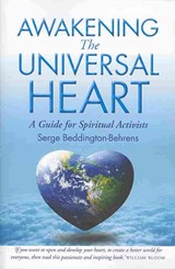 Awakening The Universal Heart - Serge Beddington-Behrens - 9780954127589
