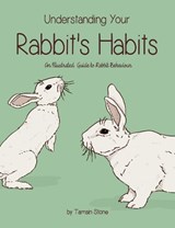 Understanding Your Rabbit's Habits - Tamsin Stone - 9780954350048