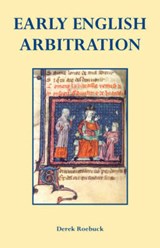 Early English Arbitration - ROEBUCK,  Derek - 9780954405618