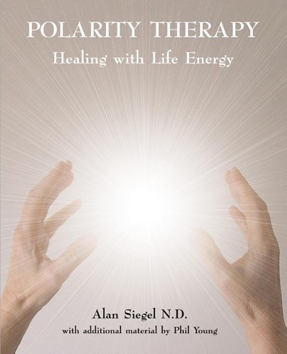 Polarity Therapy, Alan Siegel ; Phil Young - Paperback - 9780954445058